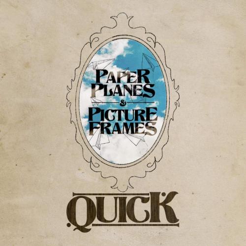 Quick - Paper Planes & Picture Frames
