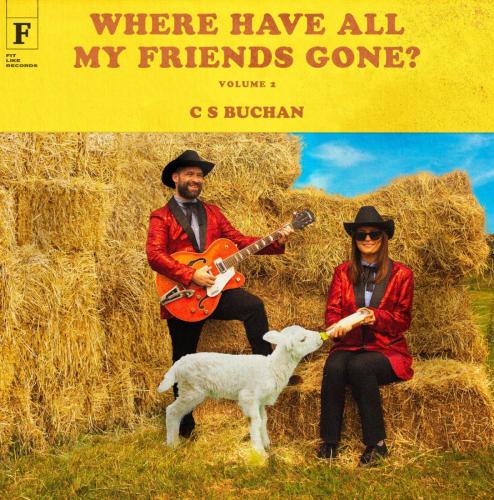 CS Buchan - Where Have All My Friends Gone? Vol. 2