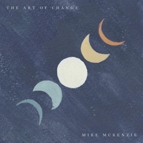 Mike McKenzie - The Art Of Change