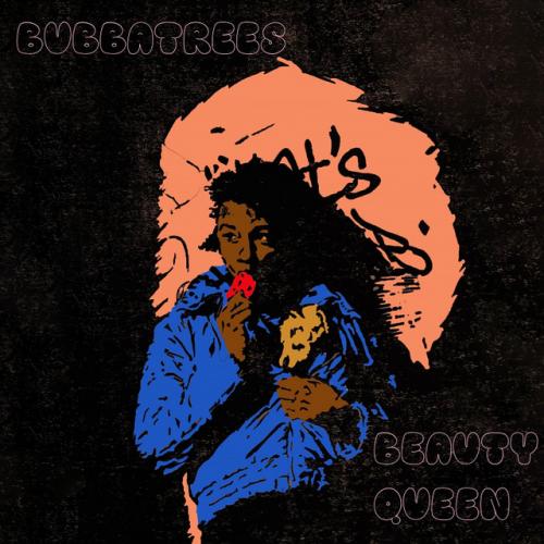 Bubbatrees - Beauty Queen